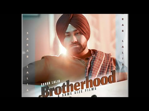 Brotherhood : Sarab Lalia | Bobby Brindpuria | Punjabi Song 2021