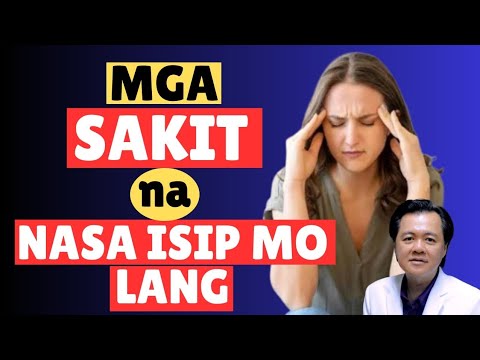 Mga Sakit na Nasa ISIP Mo Lang. - By Doc Willie Ong (Internist and Cardiologist)