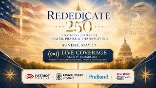 REDEDICATE 250 — A NATIONAL JUBILEE OF PRAYER PRAISE AND THANKSGIVING
