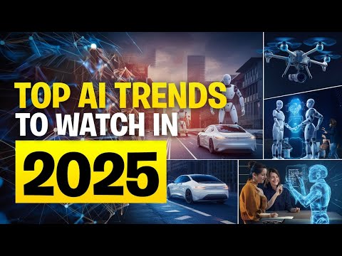 Top AI Trends to Watch in 2025