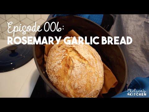 Chelsea's Kitchen - Episode 006  - Rosemary Garlic Bread
