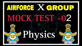 X Group Physics Mock Test 2 / Airforce Agniveer Physics Mock Solution #airforce #airforcephysics