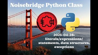 Noisebridge Python Class - Lesson #3 (repeat) - 2025-05-05