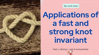 Applications of a fast and strong knot invariant | Daniel Tubbenhauer