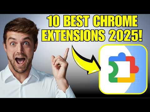 Top 10 Best Chrome Extensions of 2025!