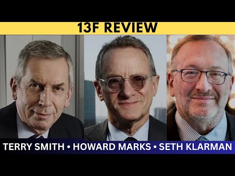 Terry Smith, Howard Marks, Seth Klarman — My Full 13F Review