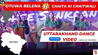 Chaita Ki Chaitwali | Otuwa Belena Dance | Uttarakhandi Song Celebration | Techinterio |Pahadi song