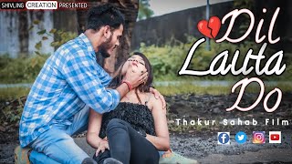 Dil Lauta Do Song | Jubin Nautiyal | Heart Touching Love Story | Latest Hindi Song 2021