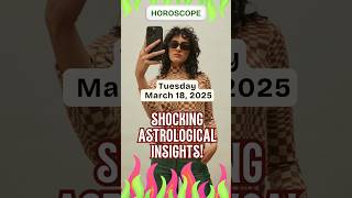 18 March 2025 Horoscope Prediction – Shocking Astrological  | Zodiac Signs  #shorts #zodiac