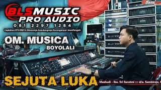 SEJUTA LUKA | BLS MUSIC PRO AUDIO BERSAMA OM. MUSICA BOYOLALI