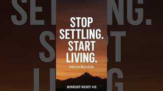 Stop Settling | Mindset Reset #19