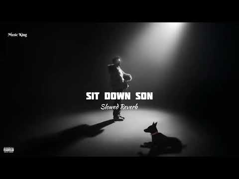 Sit Down Son - Navaan Sandhu  (Slowed + Reverb)