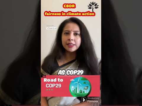 CBDR I COP 29 I SDG I CLIMATE CHANGE I NCQG I ROAD TO COP 29 I GLOBAL SUSTAINABILITY