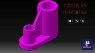 CATIA V5 PART DESIGN TUTORIAL/EXERCISE 10