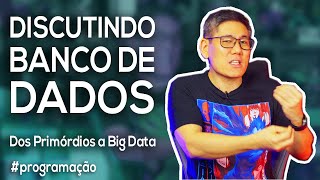 Discussing Databases | From Origin to Big Data