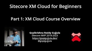 Part 1: Sitecore XM Cloud Course Overview | XM Cloud for Beginners