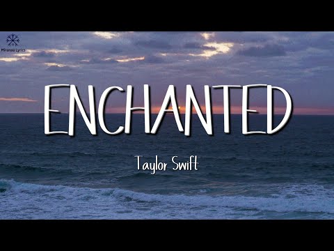 Taylor Swift - Enchanted (Lyrics)