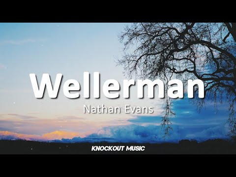 Nathan Evans - Weller man (Lyrics)