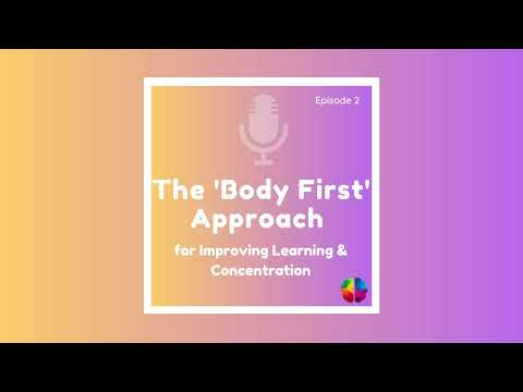 The 'Body First' Approach for Improving Learning & Concentration