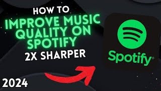 How to IMPROVE MUSIC QUALITY on SPOTIFY