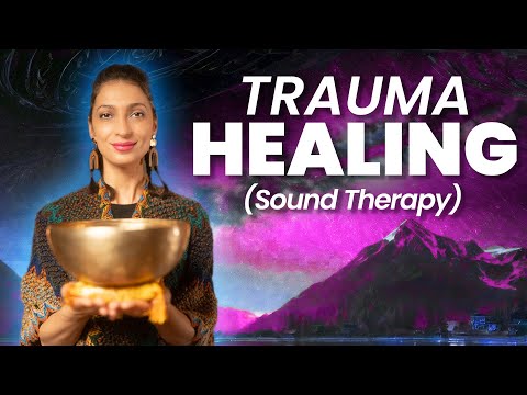 Full Body & Trauma Healing | Emotional & Physical Relief | Nervous System | Sound Bath Meditation