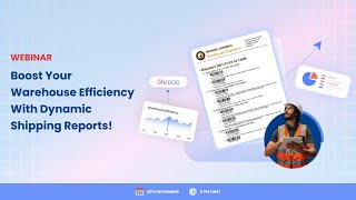 Webinar: Boost Your Warehouse Efficiency with Dynamic Shipping Reports