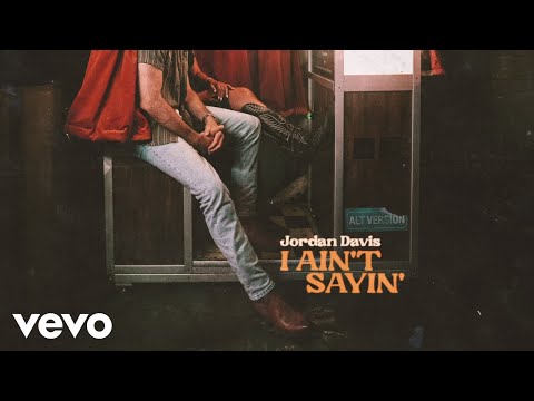 Jordan Davis - I Ain't Sayin' (Alt. Version) (Official Audio)