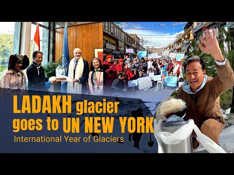 Ladakh glacier goes to UN Headquarters for International Year of Glaciers' Preservation