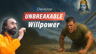 Develop UNBREAKABLE Willpower – Train Your Mind to NEVER Give Up | Swami Mukundananda