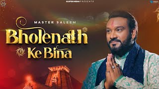 Bholenath Ke Bina (Official Video) | Master Saleem | Jamie | Raviraj | Latest Hindi Songs