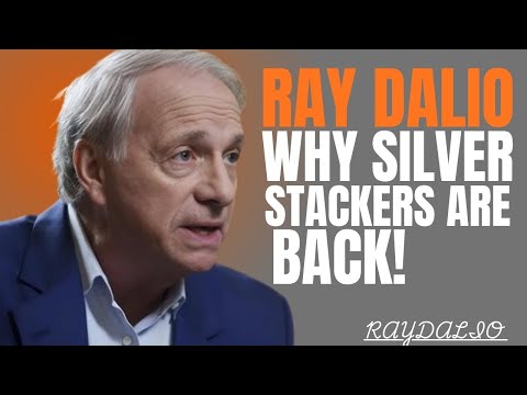 SILVER STACKING ARE BUYING AGAIN -THIS IS WHY - By Ray Dalio (FULL SPEECH)