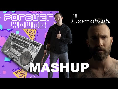 Forever Young/Memories (MASHUP 80’s + Maroon 5)