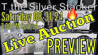 Live Auction PREVIEW 08-31-24 #TtheSilverStacker