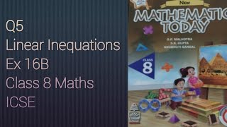 Q5 Ex16B Linear Inequations | ICSE Math Class 8 | New Mathematics today | OP Malhotra |