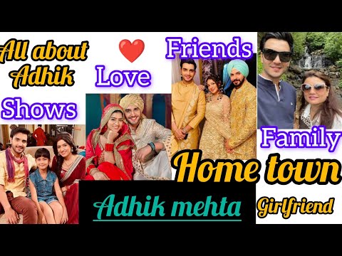 Adhik Mehta lifestyle girlfriend hometown family All serials #biography #youtubevideo #viral 😍🔥