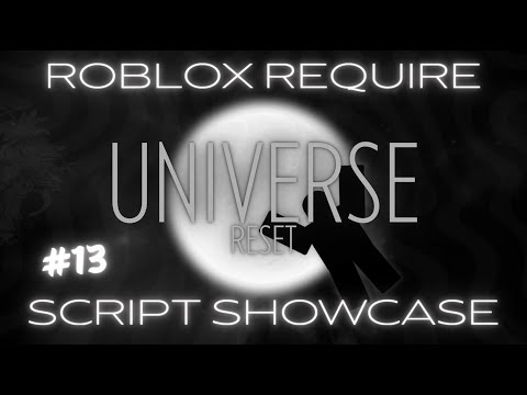 Roblox Require Script Showcase #13 | Universe Reset