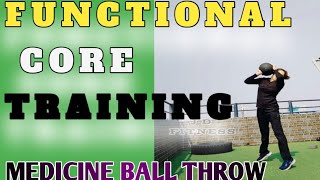 FUNCTIONAL CORE TRAINING || MEDICINE BALL THROW || Fat lose Workout men women #weightlose