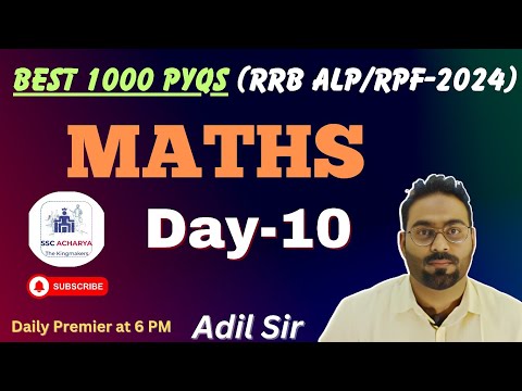 Day 10 | RRB ALP/RPF-2024 | Best 1000 PYQs | Maths | Daily Live at 6 PM | Adil Sir