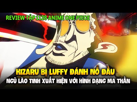 Review Tập 1128 Anime One Piece | Kizaru Bị Luffy Đánh Nổ Đầu | Ngũ Lão Tinh Ma Thần Xuất Hiện