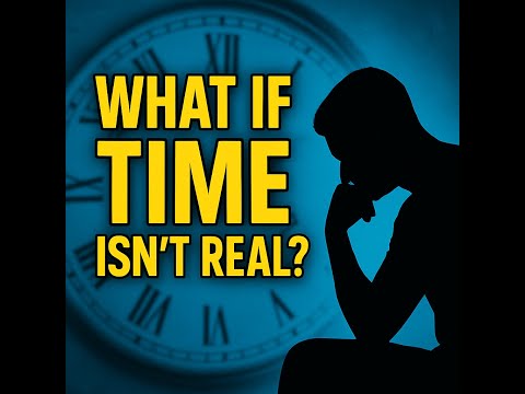 WHAT IF TIME IS NOT REAL???  #IsTimeReal#TimeIllusion#WhatIfTimeIsntReal#PhilosophyOfTime