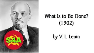 "What Is to Be Done" (1902) by Vladimir Lenin. Full Audiobook + Discussion of Classic Marxist Text.