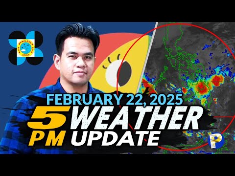 February 22, 2025 (Saturday-4PM) PAG ASA Weather Update 5PM