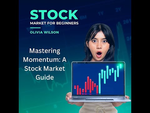 Mastering Momentum: A Stock Market Guide