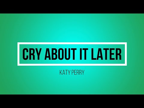 Katy Perry - Cry About It Later (Lyrics)