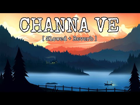 Channa Ve [Slowed+Reverb] | Akhil Sachdeva | Bhoot | Celestial Cypher