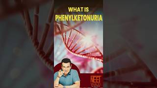 What is PHENYLKETONURIA  l BIOLOGY FOR NEET EXAM #neet2024 l #neetpreparation #neettricks #science