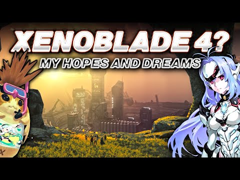 My HOPES For Xenoblade 4 | Wishes For Next Xenoblade Chronicles