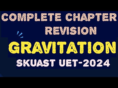 GRAVITATION CLASS 11th PHYSICS in one shot |skuast UET 2024