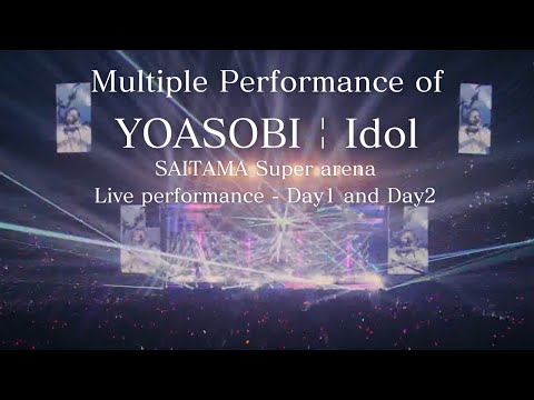 Multiple Performance YOASOBI『アイドル:Idol』 SAITAMA super arena Live performance