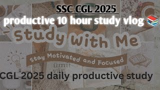 SSC CGL 2025 Dail study vlog ,10 hour productive study 📚💯🎯 achive your goal🎯